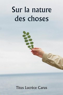 Sur la nature des choses - Carus, Titus Lucrèce