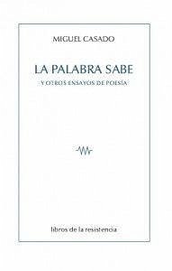 La palabra sabe : y otros ensayos sobre poesía - Casado, Miguel