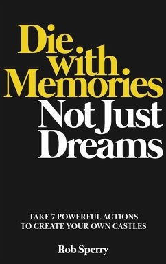 Die With Memories, Not Just Dreams - Sperry, Rob