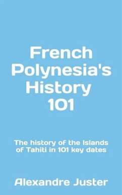 French Polynesia's History 101 - Juster, Alexandre