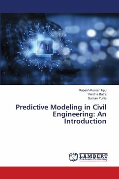Predictive Modeling in Civil Engineering: An Introduction - KUMAR TIPU, RUPESH;BATRA, VANDNA;Punia, Suman