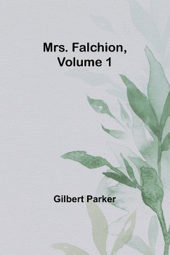 Mrs. Falchion, Volume 1 - Parker, Gilbert