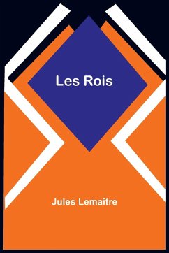 Les Rois - Lemaître, Jules