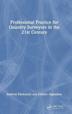 Professional Practice for Quantity Surveyors in the 21st Century - Ebekozien, Andrew; Aigbavboa, Clinton