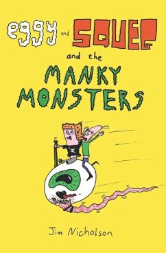 Eggy and Squeg and the Manky Monsters - Nicholson, Jim