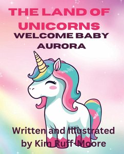 The Land Of Unicorns Welcome Baby Aurora - Ruff- Moore, Kim