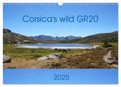 Corsica's wild GR20 (Wall Calendar 2025 DIN A3 landscape), CALVENDO 12 Month Wall Calendar