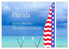 Florida ¿ sunny beaches and mysterious swamps (Wall Calendar 2025 DIN A3 landscape), CALVENDO 12 Month Wall Calendar