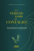 VERDAD SOBRE EL CONTAGIO, LA