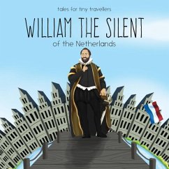 William the Silent of the Netherlands - Tay, Liz