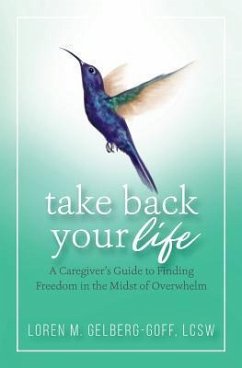 Take Back Your Life - Gelberg-Goff, Loren