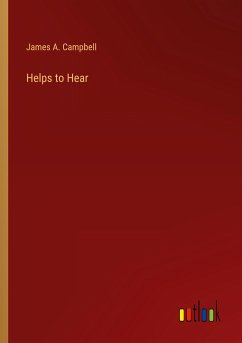 Helps to Hear - Campbell, James A.