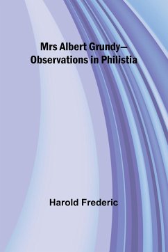 Mrs Albert Grundy-Observations in Philistia - Frederic, Harold