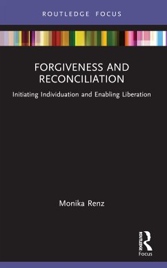 Forgiveness and Reconciliation - Renz, Monika