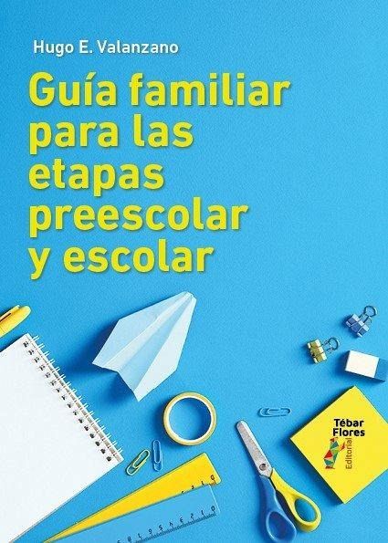 Guía familiar para las etapas preescolar y escolar Guía familiar para las etapas preescolar y escolar