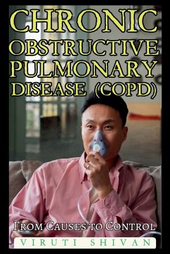 Chronic Obstructive Pulmonary Disease (COPD) - From Causes to Control - Shivan, Viruti