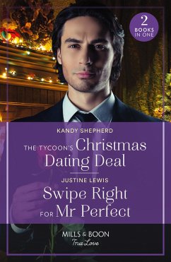 The Tycoon's Christmas Dating Deal / Swipe Right For Mr Perfect - Lewis, Justine; Shepherd, Kandy