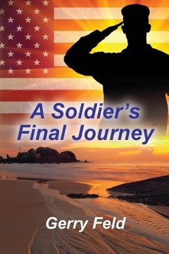 A Soldier's Final Journey - Feld, Gerry B