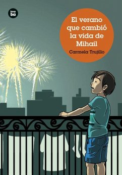 El Verano Que Cambió La Vida de Mihail - Trujillo, Carmela