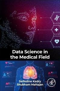 Data Science in the Medical Field - Kadry, Seifedine; Mahajan, Shubham