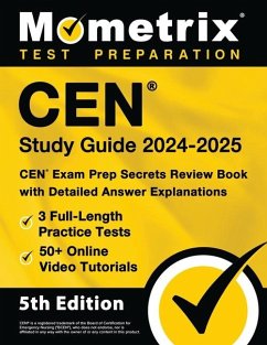 Cen Study Guide 2024-2025 - 3 Full-Length Practice Tests, 50+ Online Video Tutorials, Cen Exam Prep Secrets Review Book with Detailed Answer Explanations