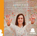 Ambientes multisensoriales y exploratorios Ambientes multisensoriales y exploratorios