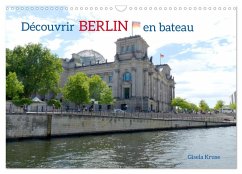 Découvrir Berlin en bateau (Calendrier mural 2025 DIN A3 vertical), CALVENDO calendrier mensuel