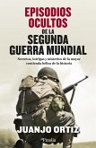 Episodios ocultos de la Segunda Guerra Mundial