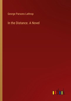 In the Distance. A Novel