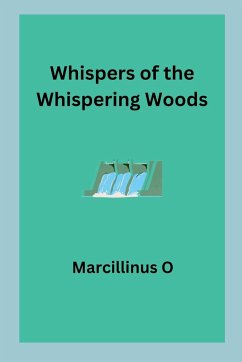 Whispers of the Whispering Woods - O, Marcillinus