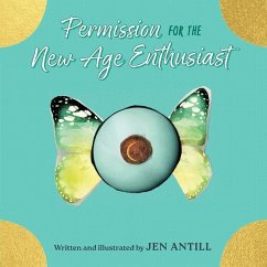 Permission for the New Age Enthusiast - Antill, Jen