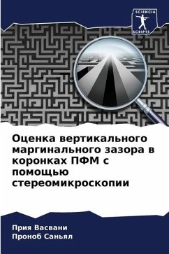 Ocenka wertikal'nogo marginal'nogo zazora w koronkah PFM s pomosch'ü stereomikroskopii - Vaswani, Priq;San'ql, Pronob