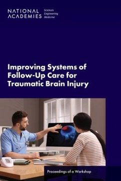 Improving Systems of Follow-Up Care for Traumatic Brain Injury - National Academies of Sciences Engineering and Medicine; Health And Medicine Division; Board On Health Sciences Policy; Forum on Traumatic Brain Injury