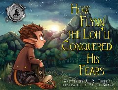 How Flynn the Loh'li Conquered His Fears - Morris, A R; Sharp, Rachel