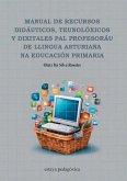 Manual de recursos didauticos, teunoloxicos y dixitales pal profesoráu de llingua asturiana na educación