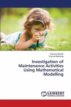 Investigation of Maintenance Activities Using Mathematical Modelling - Borkar, Kanchan;Belkhode, Pramod