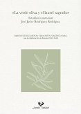 La verde oliva y el laurel sagrado. Estudios in memoriam José Javier Rodríguez Rodríguez