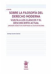 Cover Sobre la Filosofía del Derecho Moderna. Vuelta a los clásicos y el desconcierto actual 2ª Edición