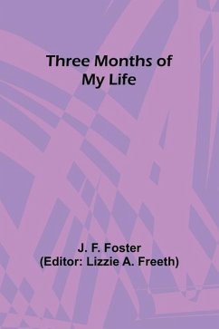 Three Months of My Life - Foster, J F