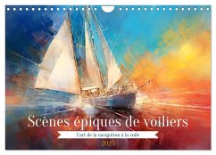 Scènes épiques de voiliers (Calendrier mural 2025 DIN A4 vertical), CALVENDO calendrier mensuel