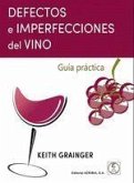 DESPERFECTOS E IMPERFECCIONES DEL VINO: GUIA PRACTICA