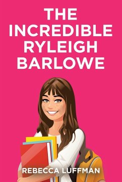 The Incredible Ryleigh Barlowe - Luffman, Rebecca
