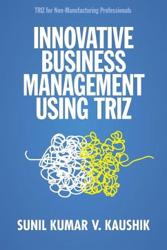 Innovative Business Management Using TRIZ - Kaushik, Sunil Kumar V.