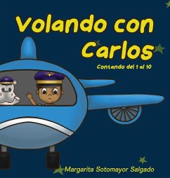 Volando con Carlos - Sotomayor Slagoado, Margarita Volando con Carlos - Sotomayor Slagoado, Margarita