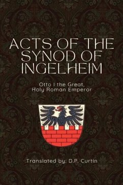 Acts of the Synod of Ingelheim (948 AD) - Otto I, Holy Roman Emperor