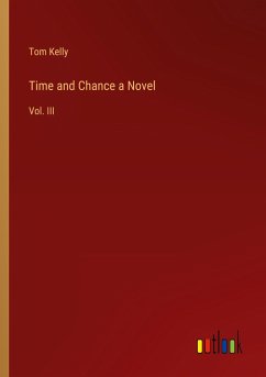 Time and Chance a Novel - Kelly, Tom