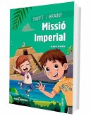 Swift i Brainy. Missió Imperial Swift i Brainy. Missió Imperial