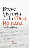 BREVE HISTORIA DE LA MISA ROMANA