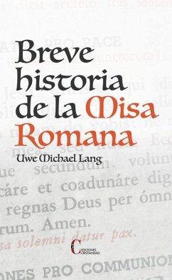 BREVE HISTORIA DE LA MISA ROMANA