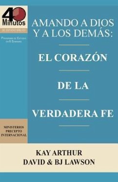 Amando a Dios y a Los Demas / Loving God and Others - Arthur, Kay; Lawson, David; Lawson, Bj